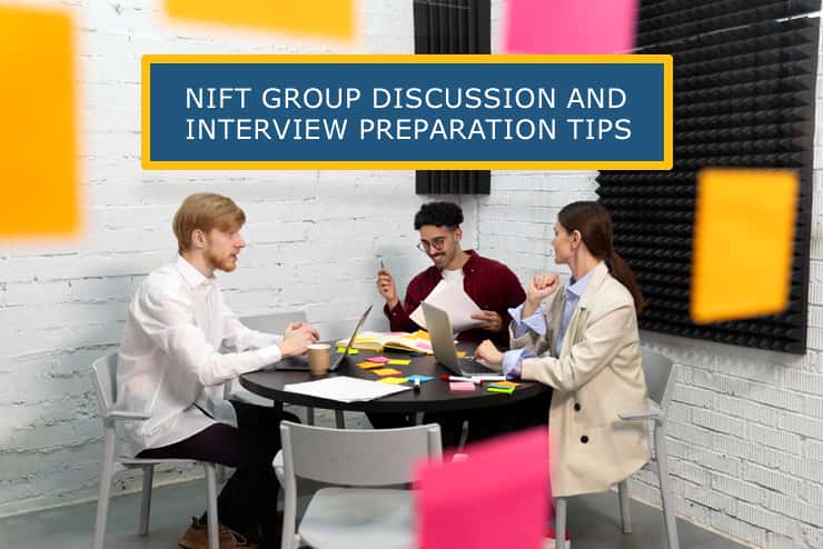 NIFT Group Discussion and Interview Preparation Tips